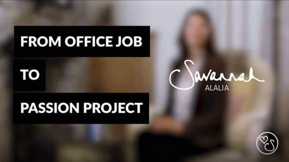 OFFICE JOB TO PASSION PROJECT
